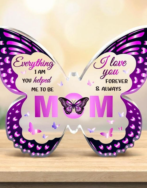Load image into Gallery viewer, Super Pretty Mothers Day Gifts for Mom, Unique Mom Birthday Gift Ideas, 5X3.8 in Butterfly-Shaped Acrylic Keepsake Gifts for Christmas Thanksgiving from Daughter Son Sweet Decor
