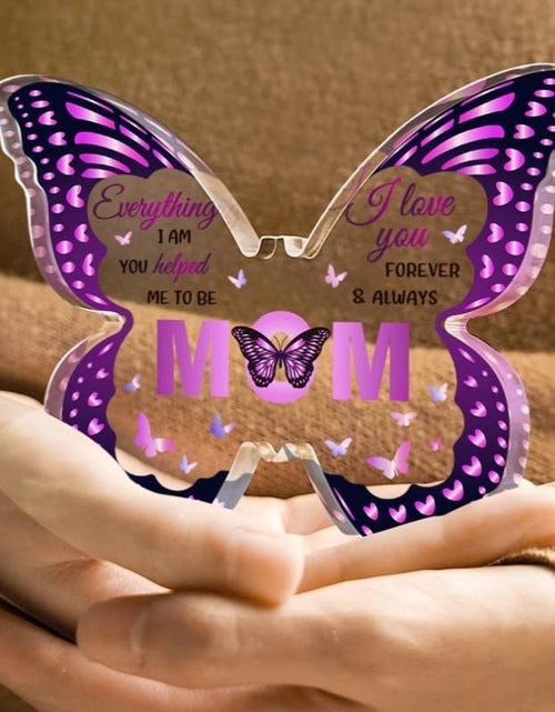Load image into Gallery viewer, Super Pretty Mothers Day Gifts for Mom, Unique Mom Birthday Gift Ideas, 5X3.8 in Butterfly-Shaped Acrylic Keepsake Gifts for Christmas Thanksgiving from Daughter Son Sweet Decor
