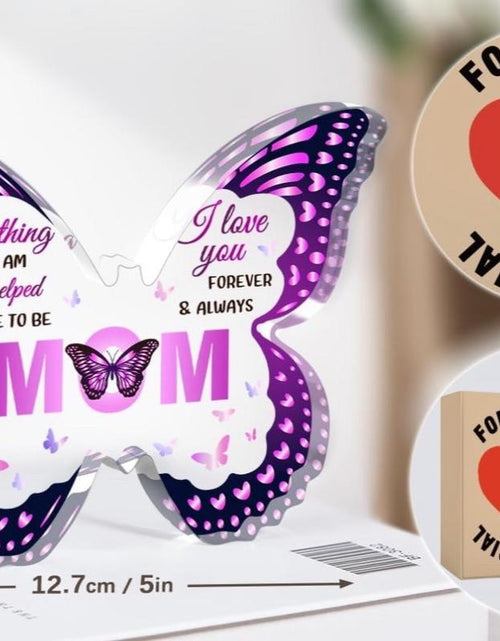 Load image into Gallery viewer, Super Pretty Mothers Day Gifts for Mom, Unique Mom Birthday Gift Ideas, 5X3.8 in Butterfly-Shaped Acrylic Keepsake Gifts for Christmas Thanksgiving from Daughter Son Sweet Decor
