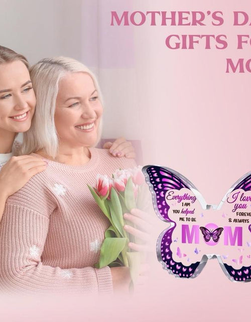 Load image into Gallery viewer, Super Pretty Mothers Day Gifts for Mom, Unique Mom Birthday Gift Ideas, 5X3.8 in Butterfly-Shaped Acrylic Keepsake Gifts for Christmas Thanksgiving from Daughter Son Sweet Decor
